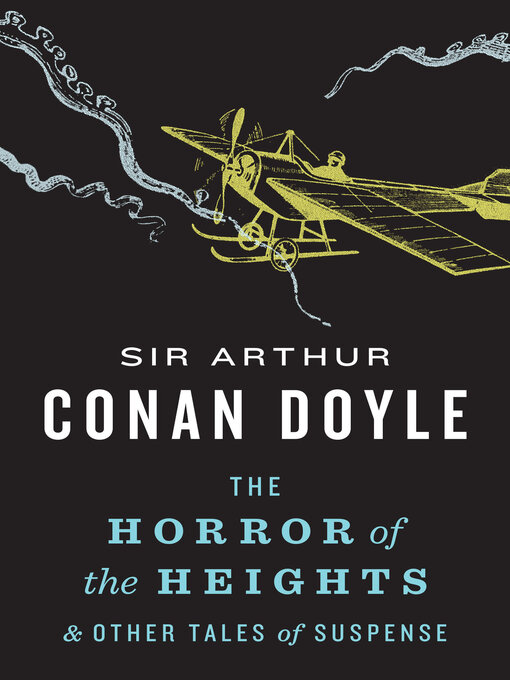 Title details for The Horror of the Heights by Arthur Conan Doyle - Available